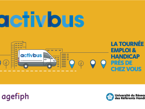 Visuel Activ Bus, la tournée emploi et handicap près de chez vous. 